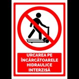 Indicator  urcarea pe incarcatoarele hidraulice interzisa